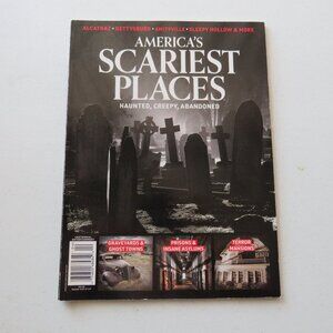 America’s Scariest Places Haunted, Creepy, Abandoned Magazine 2021